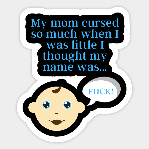 My Mom Cursed So Much... Sticker by Fantastic Store